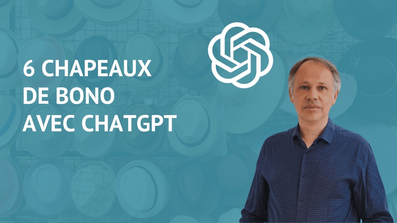 Les 6 Chapeaux de Bono avec ChatGPT pour une réflexion multi-perspectives