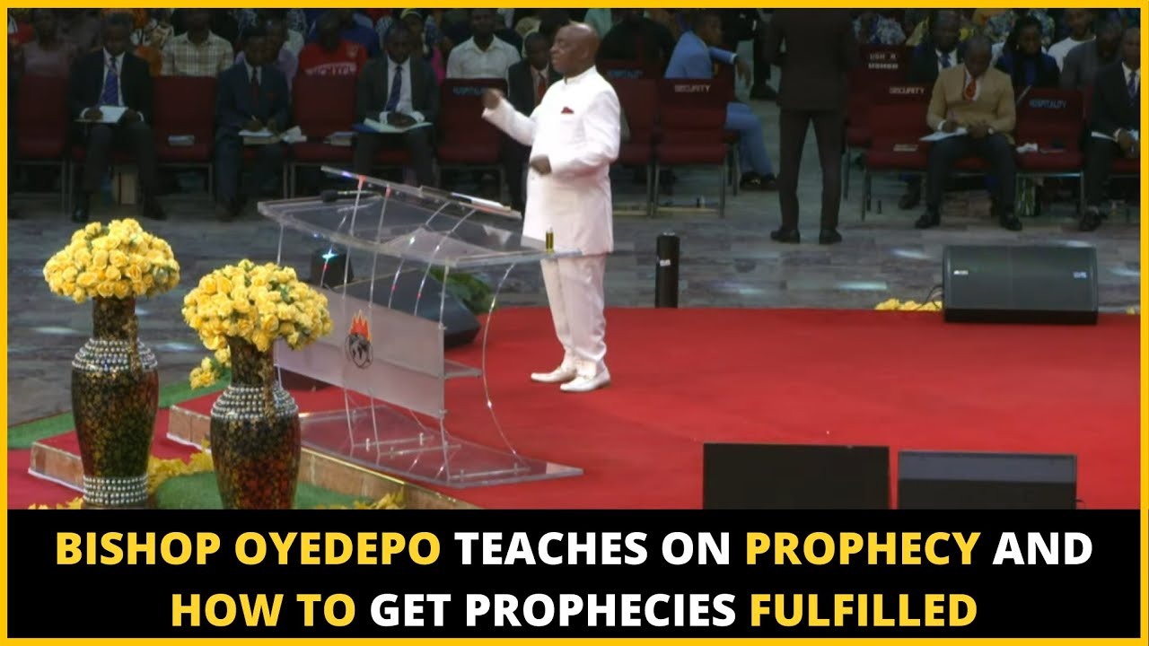 BISHOP DAVID OYEDEPO TEACHES ON PROPHESY AND HOW TO GET THEM FULFILLED