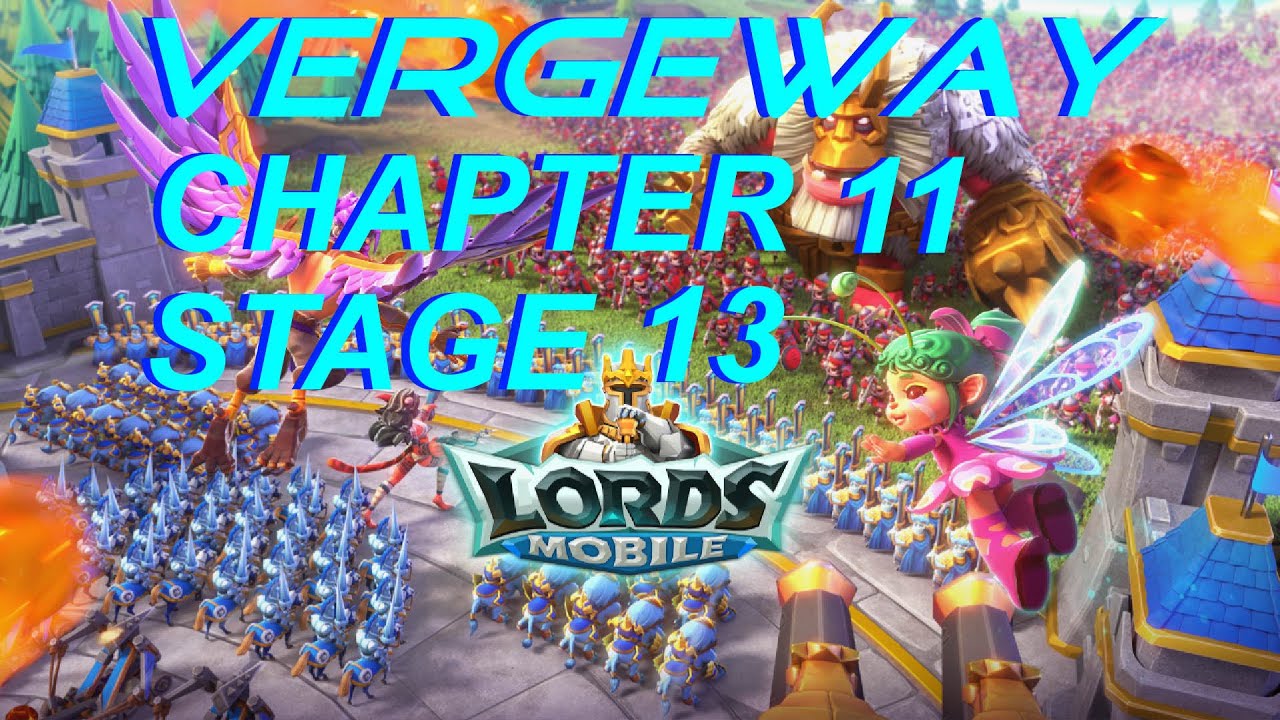 Lords Mobile Vergeway  Chapter 11 - Stage 13