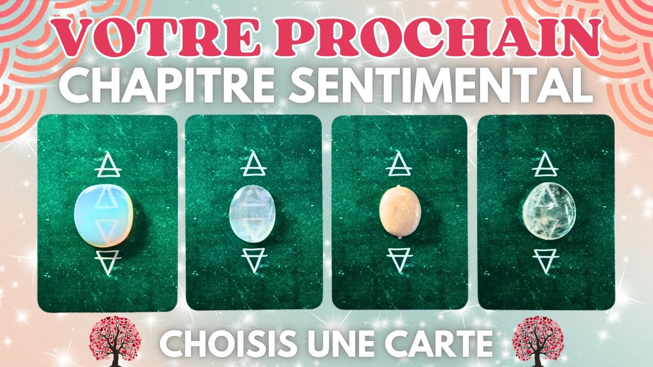 💖 VOTRE PROCHAIN CHAPITRE SENTIMENTAL 💖| TIRAGE SENTIMENTAL | GUIDANCE INTEMPORELLE