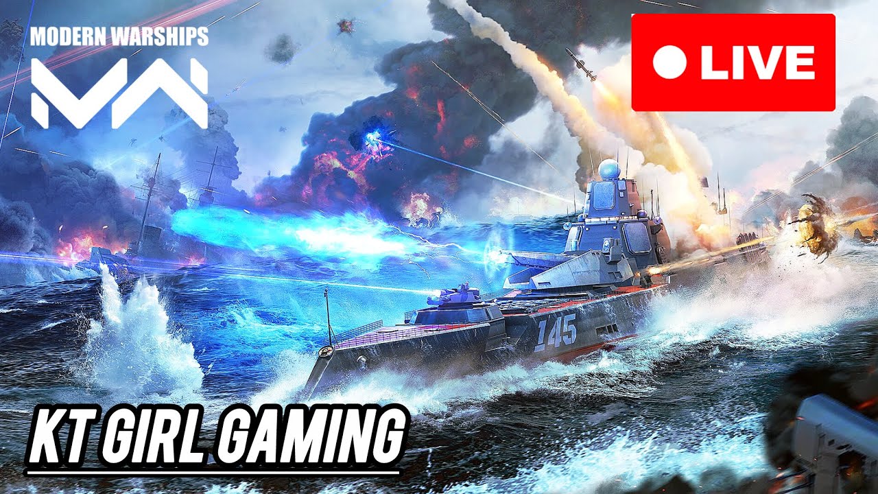 Live Modern Warships  | KT Girl Gaming