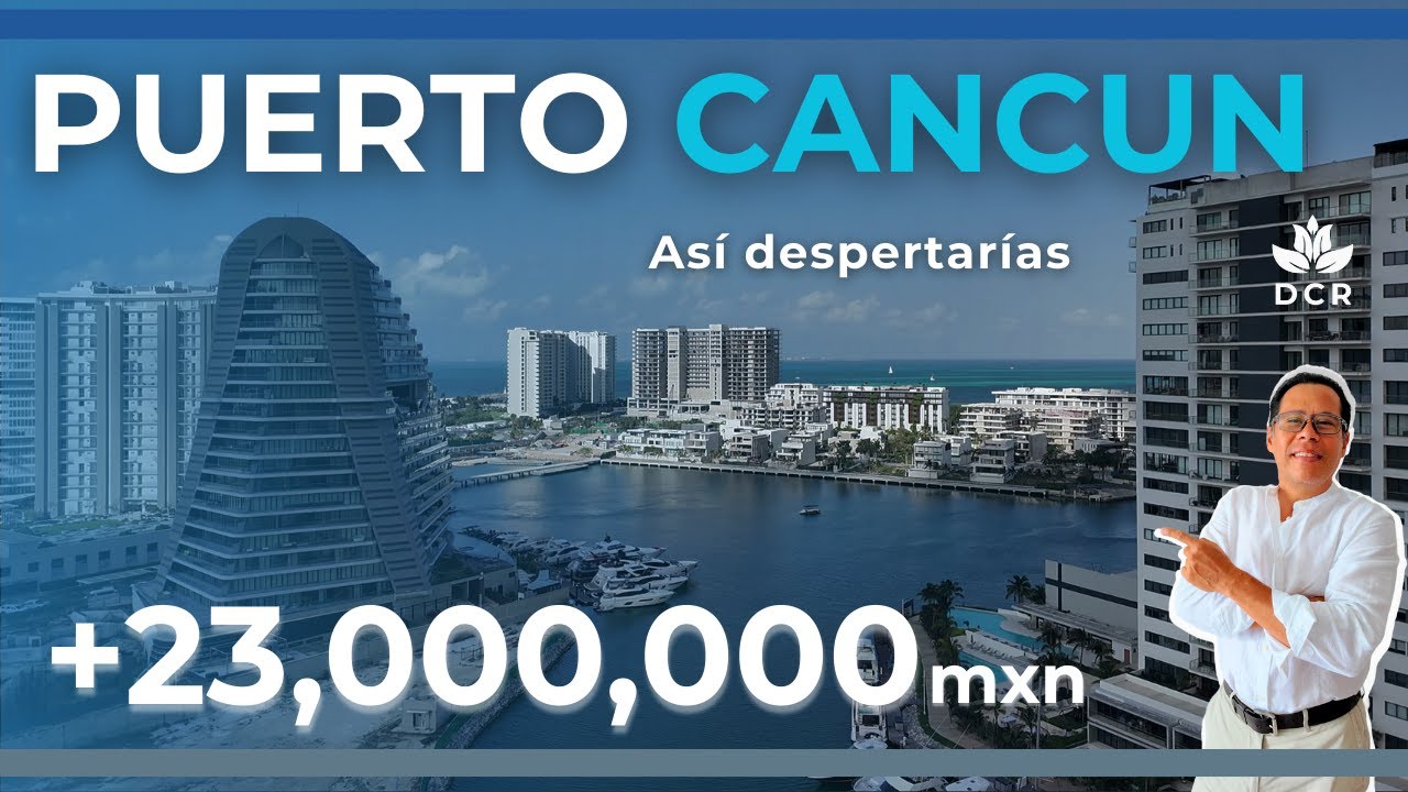 +23,000,000 mxn  Vivir y Vacacionar en Puerto Cancún 2024
