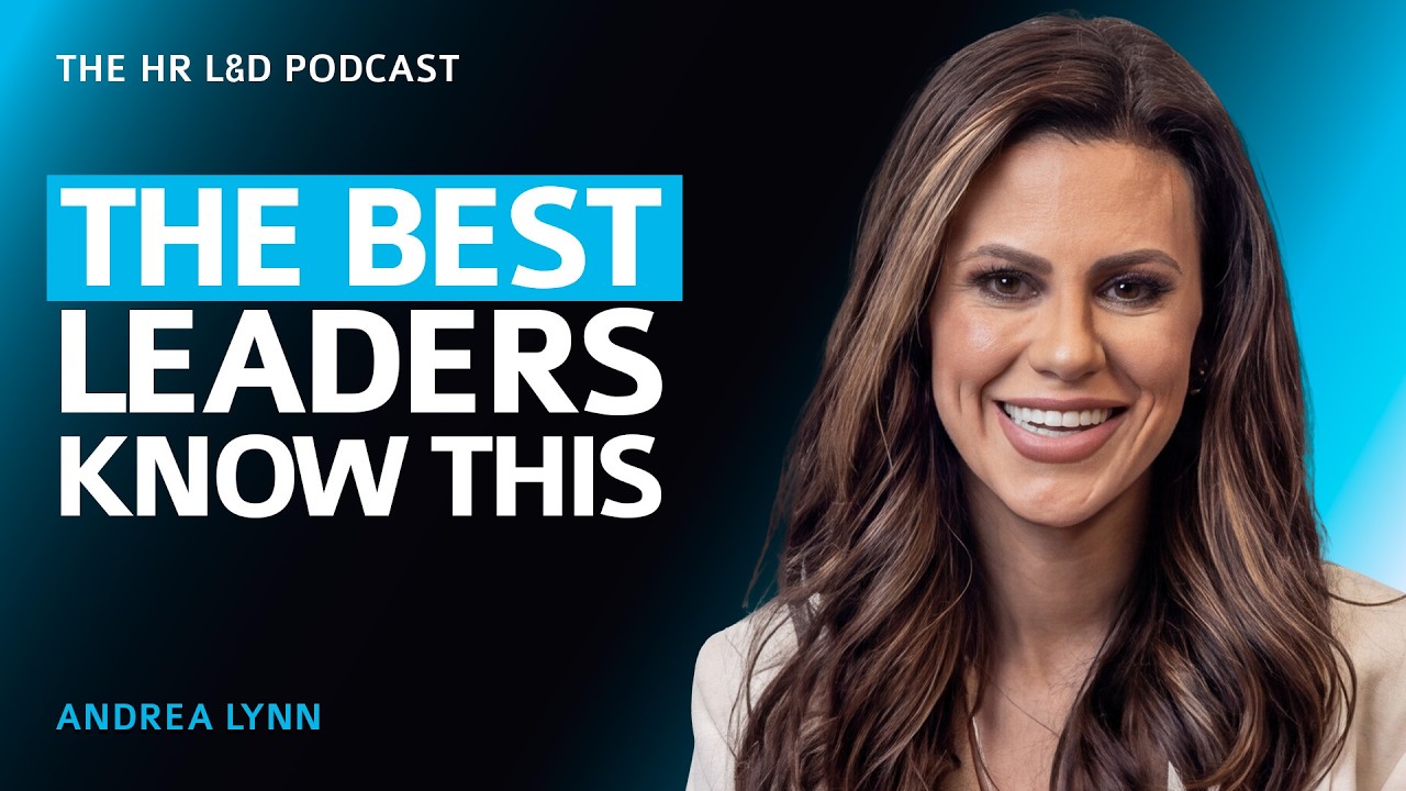 3 Qualities That Make A Great Leader with Andrea Lynn | Turning Pain Into Power | HR L&D Podcast