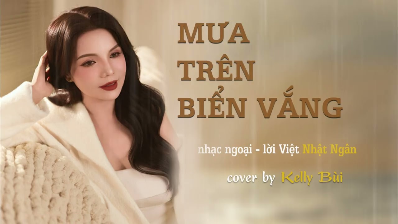 Mưa Trên Biển Vắng (nhạc ngoại - lời Việt : Nhật Ngân) - Kelly Bùi cover