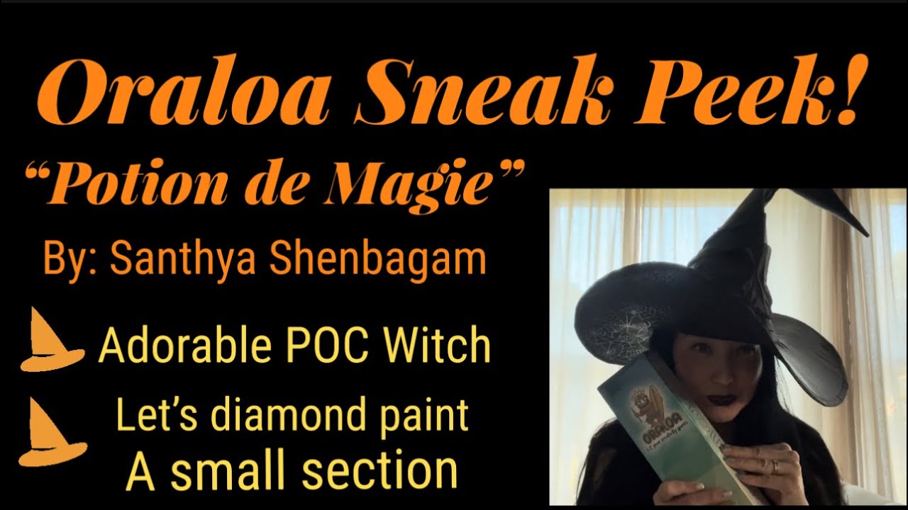 Diamond Painting - ORALOA SNEAK PEEK! The cutest POC Witch Ever! “Potion de Magie” Bonus Ending…🐙