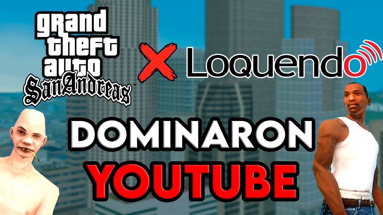 Cuando GTA San Andreas y Loquendo dominaron YouTube