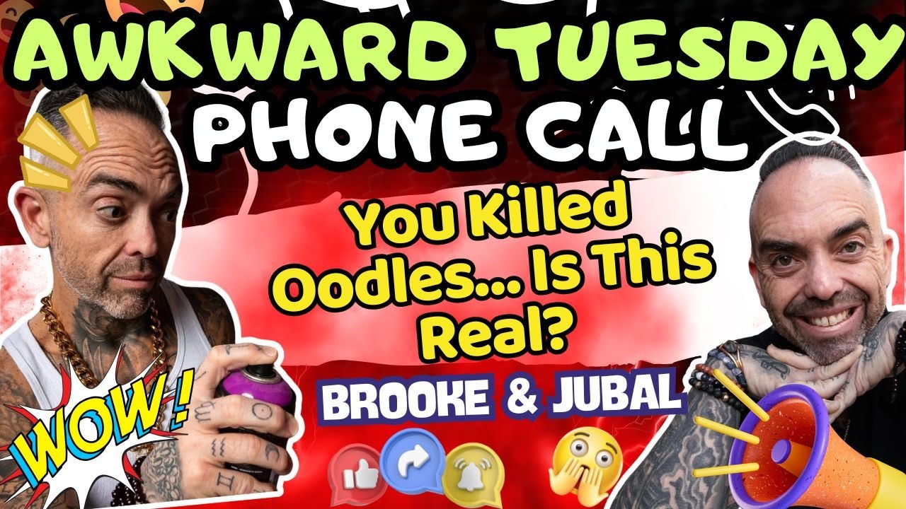 Brooke & Jubal - You Killed Oodles… Is This Real? | Awkward Tuesday Phone Call