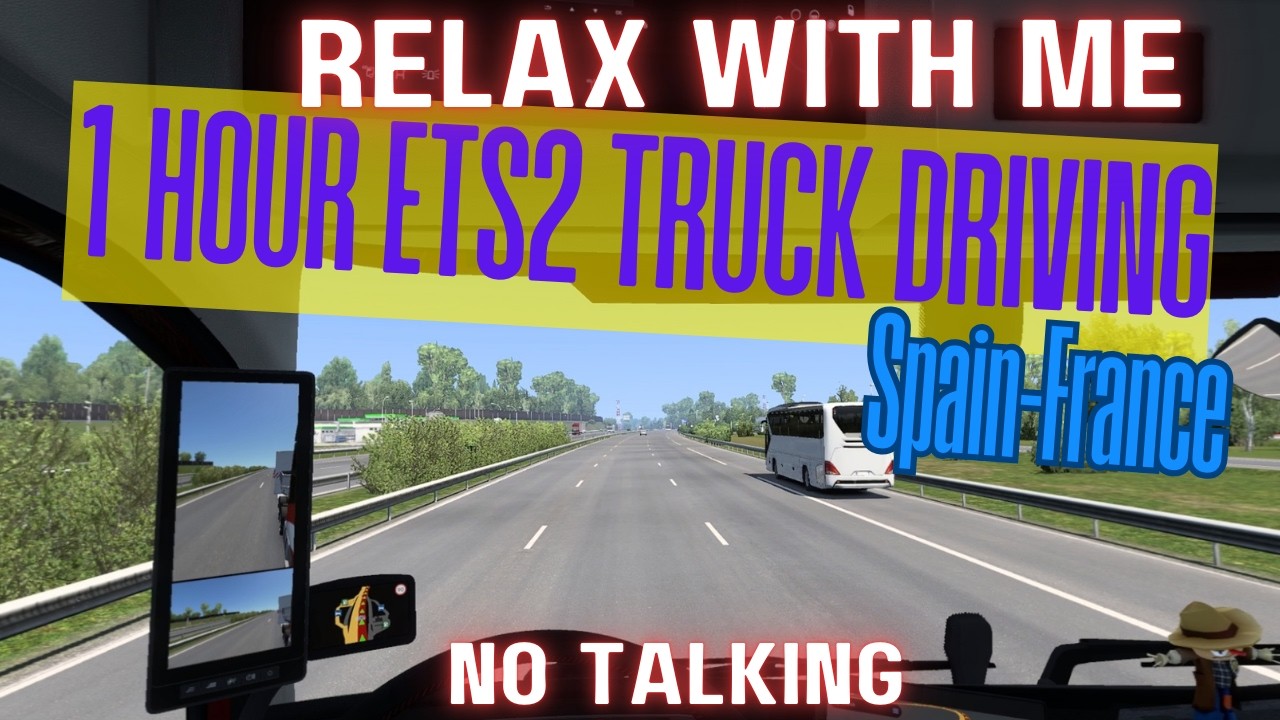 Relax with me in ETS2 - one hour trucking from Spain to France - background for sleeping and study