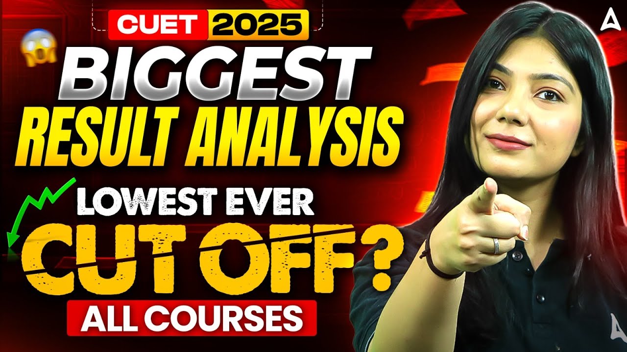 CUET 2025 Biggest Result Analysis | Lowest Ever Cutoffs ? Complete Information