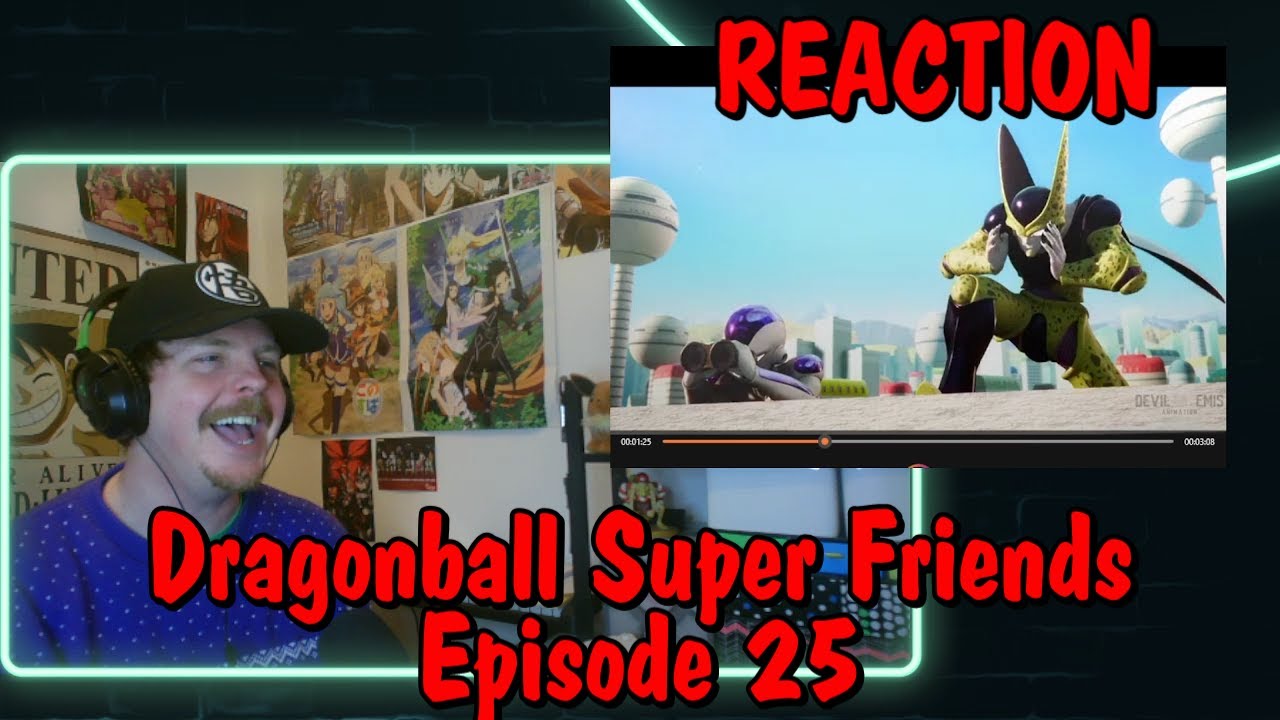Dragonball Super Friends Episode 25 | Super Friends Assemble! REACTION