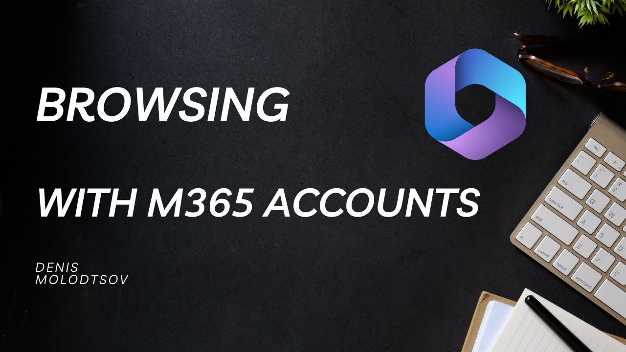 Dealing with Multiple Microsoft 365 Accounts using Browser Profiles