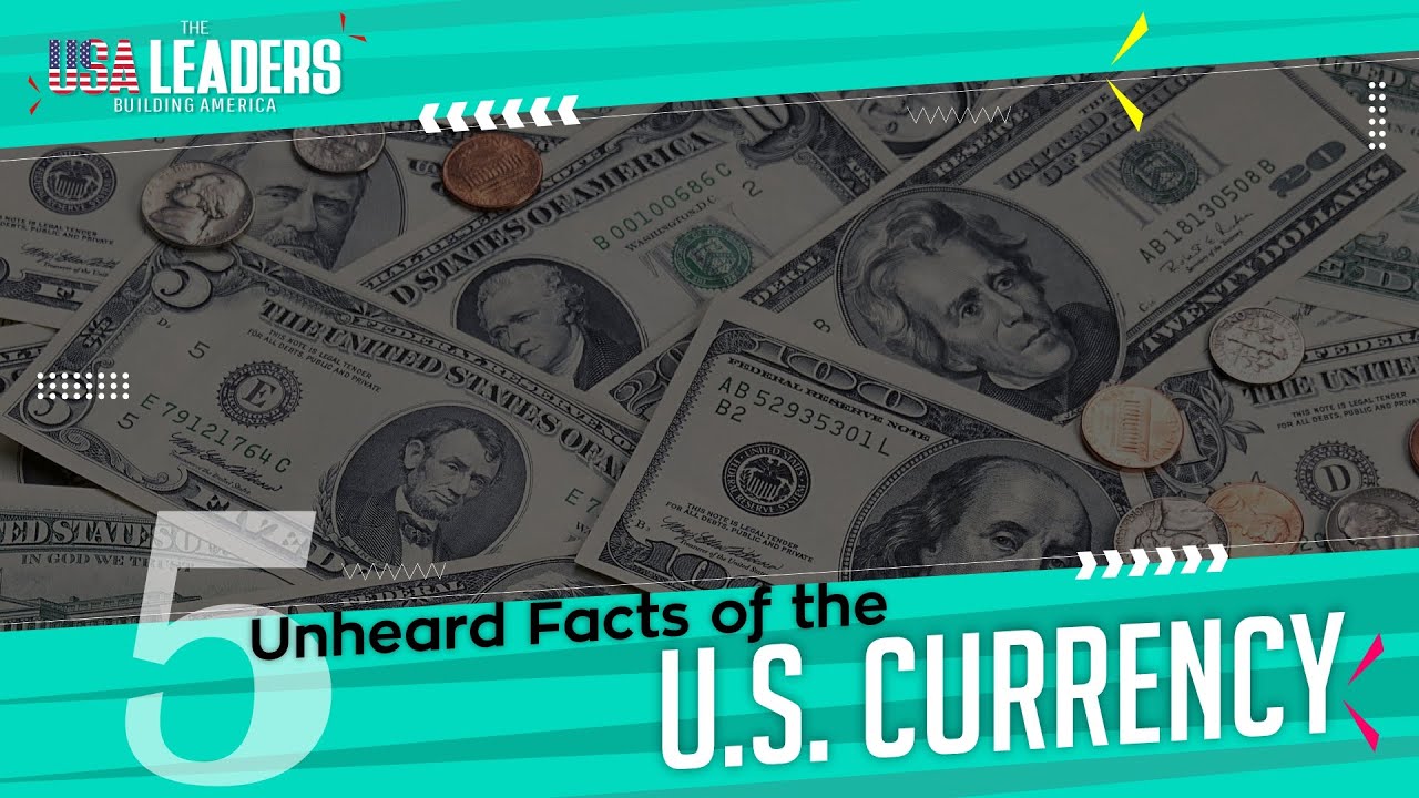 5 Unheard Facts of the U.S. Currency | The USA Leaders |