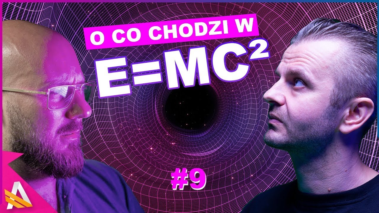 Co oznacza i jak działa E=mc&sup2; - Teoria Względności (Andrzej Dragan)