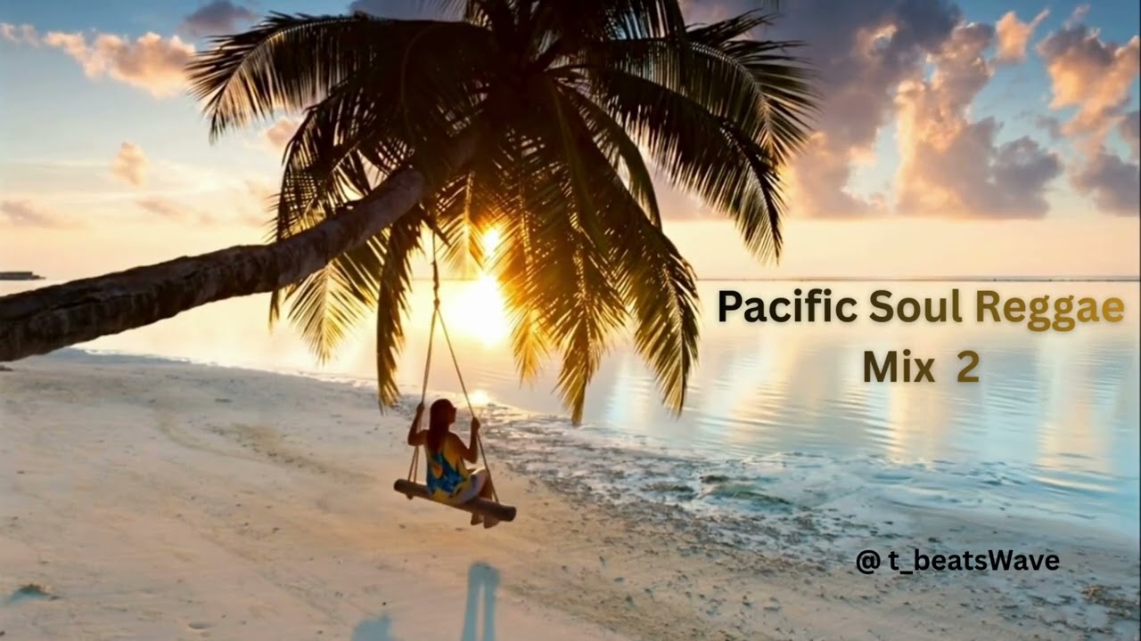 Pacific Soul Reggae Mix 2