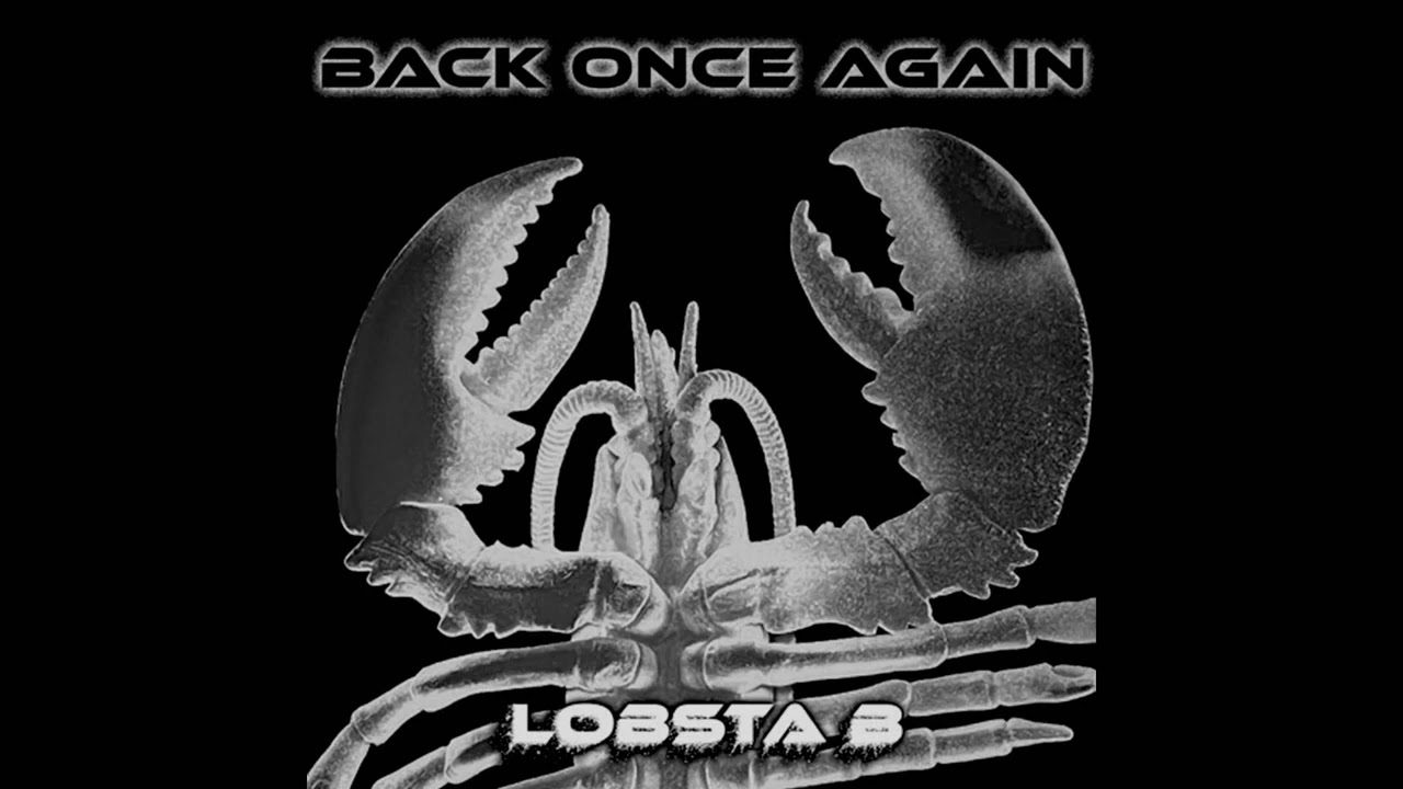 LOBSTA B - BACK ONCE AGAIN