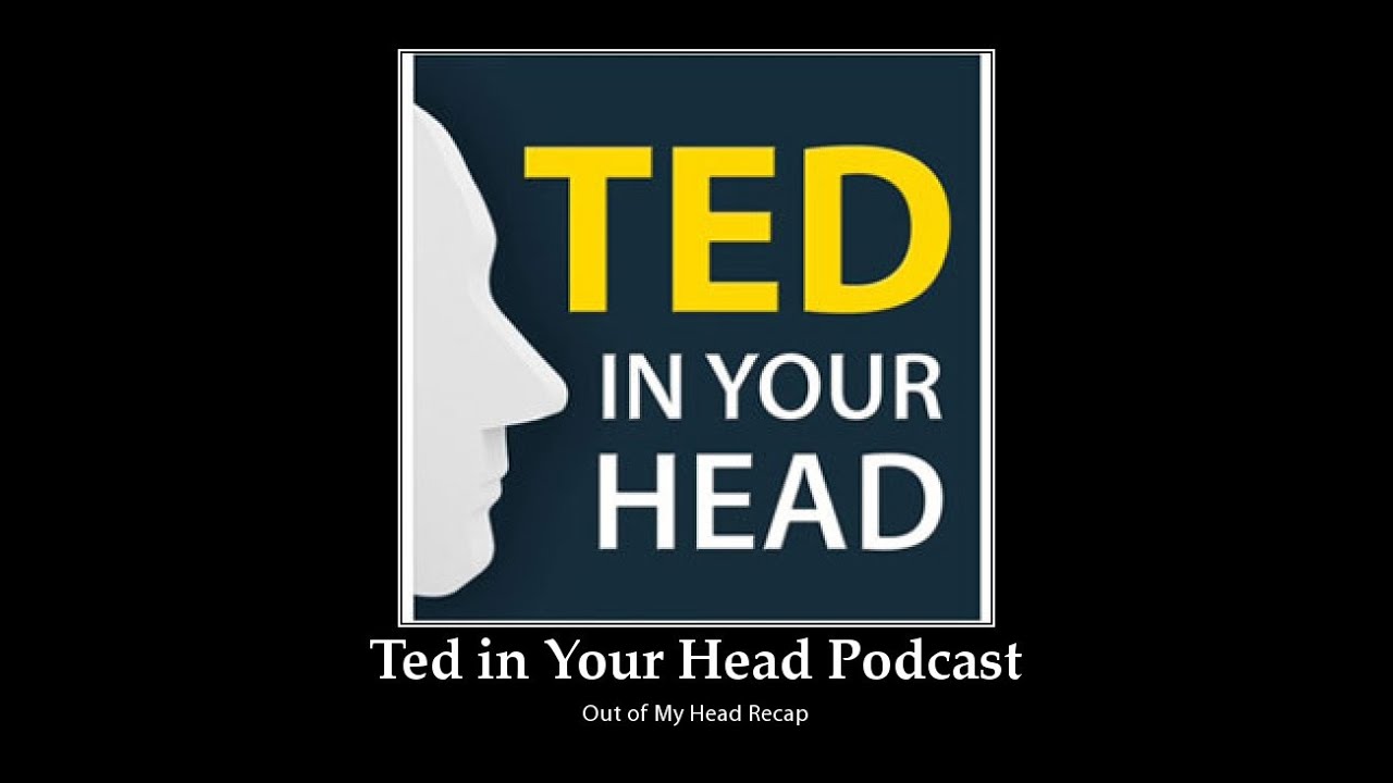 Ted in Your Head Podcast: Out of My Head June Recap Episode 478