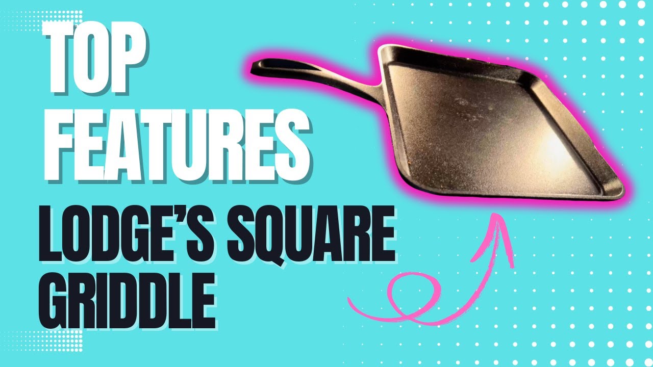 Cast Iron Square Pan - My Top Favorite Features of This Lodge Griddle
