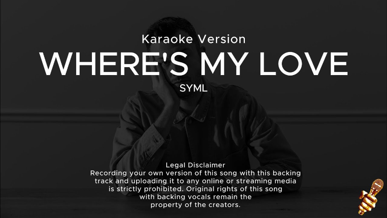 SYML - Where's My Love (Karaoke Version)