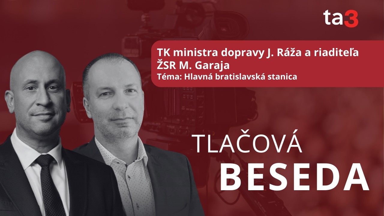TK ministra dopravy J. Ráža a riaditeľa ŽSR M. Garaja Téma: Hlavná bratislavská stanica