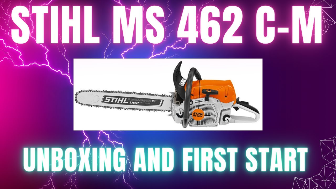 Chainsaw STIHL MS 462 C-M unboxing and first start - rozpakowanie i pierwsze uruchomienie