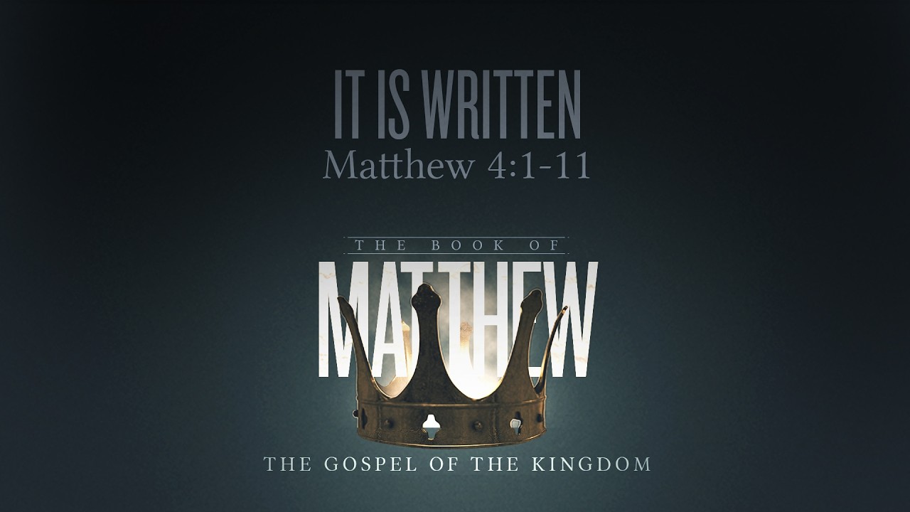 SERMON: It Is Written – Matthew 4:1-11