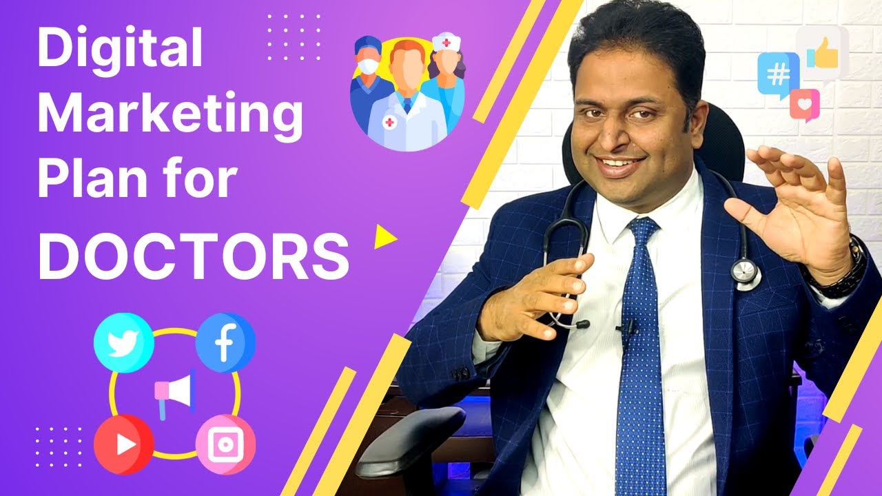 Digital Marketing Plan for Doctors & Healthcare Professonals ?
