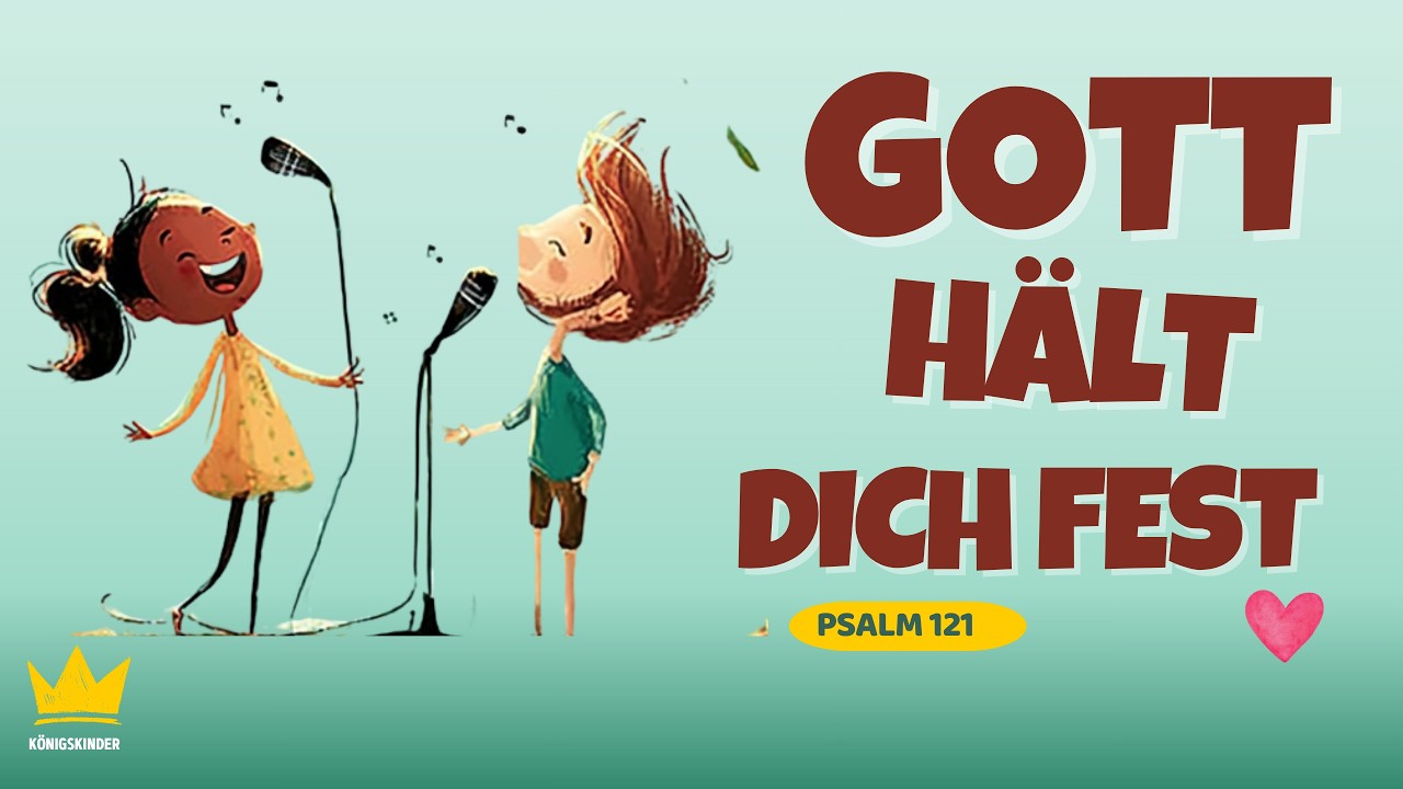 Gott hält dich fest! ❤️ Psalm 121 - Fröhliches christliches Kinderlied