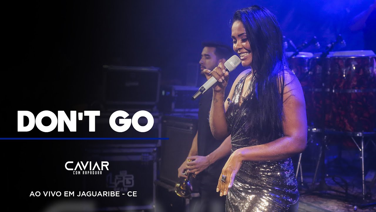Caviar Com Rapadura - Don't Go (Ao Vivo Em Jaguaribe - CE)