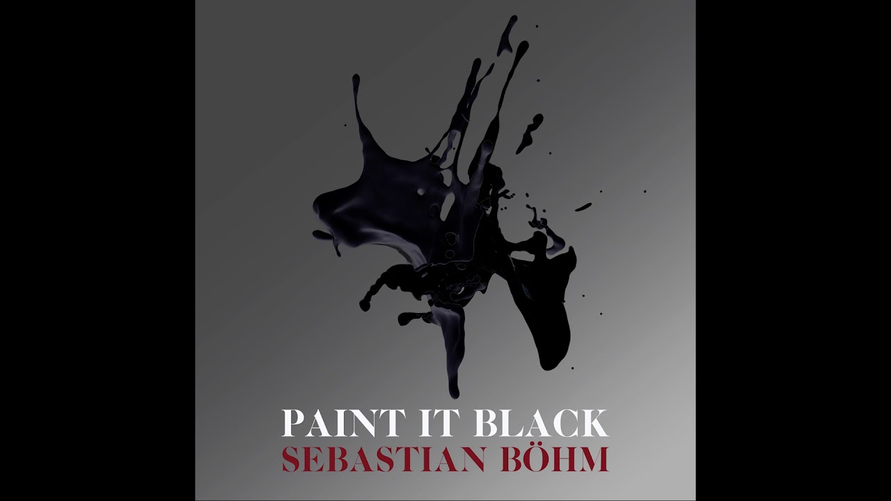 Sebastian Böhm - Paint It Black (Official 