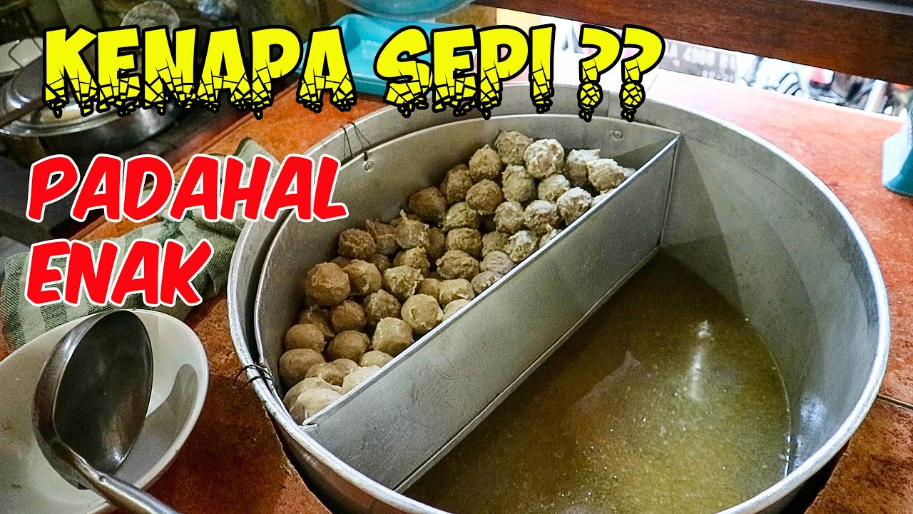 BAKSO NYA ENAK TAPI KENAPA SEPI ???