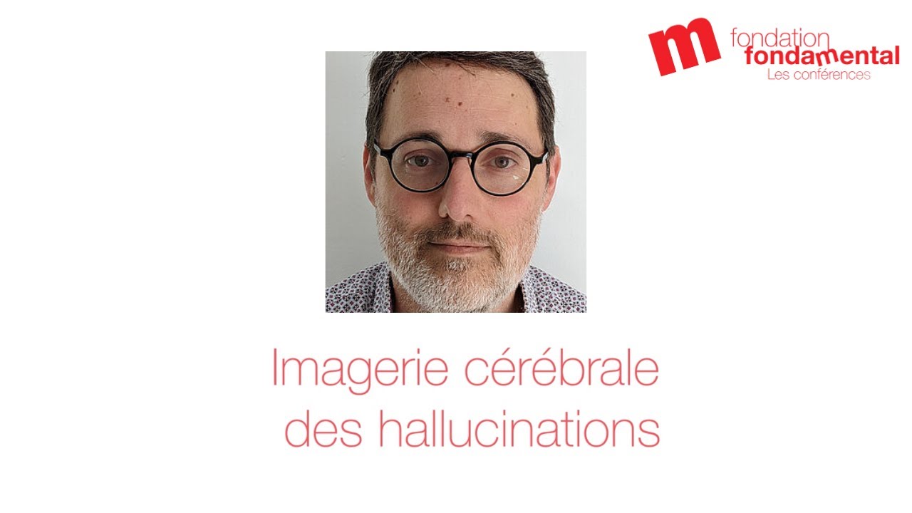 Imagerie cérébrale des hallucinations | Pr Renaud Jardri