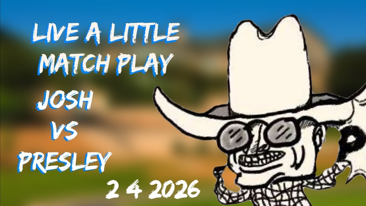 Live a Little Golf Match Play: Josh vs. Presley(Feb 4, 2026)