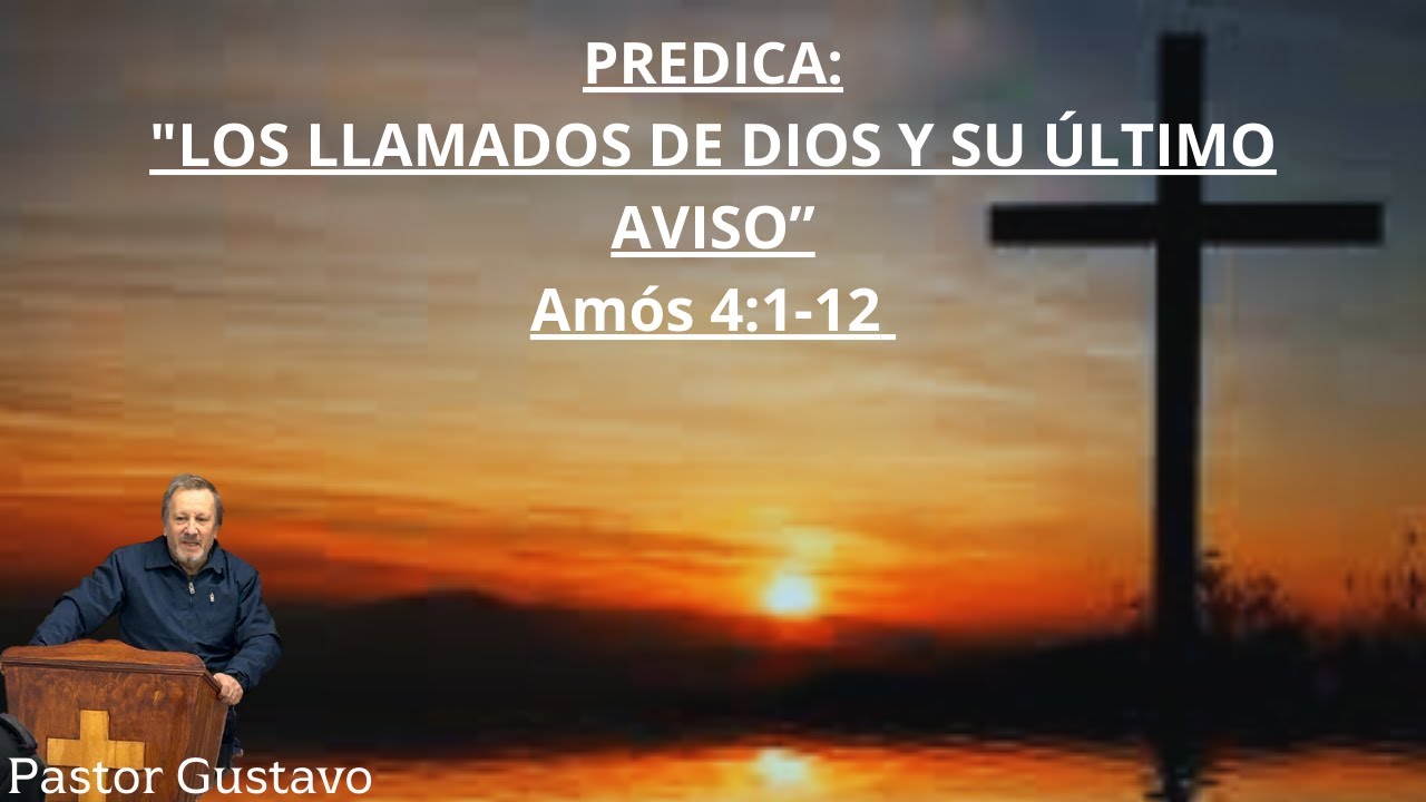 Los llamados de Dios y el último aviso. -Pr. Gustavo E.