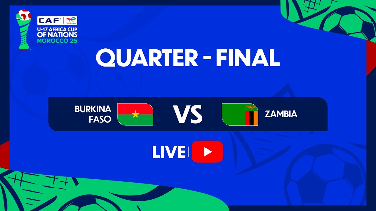 Burkina Faso vs Zambia - U-17 Africa Cup Of Nations Quarter Finals