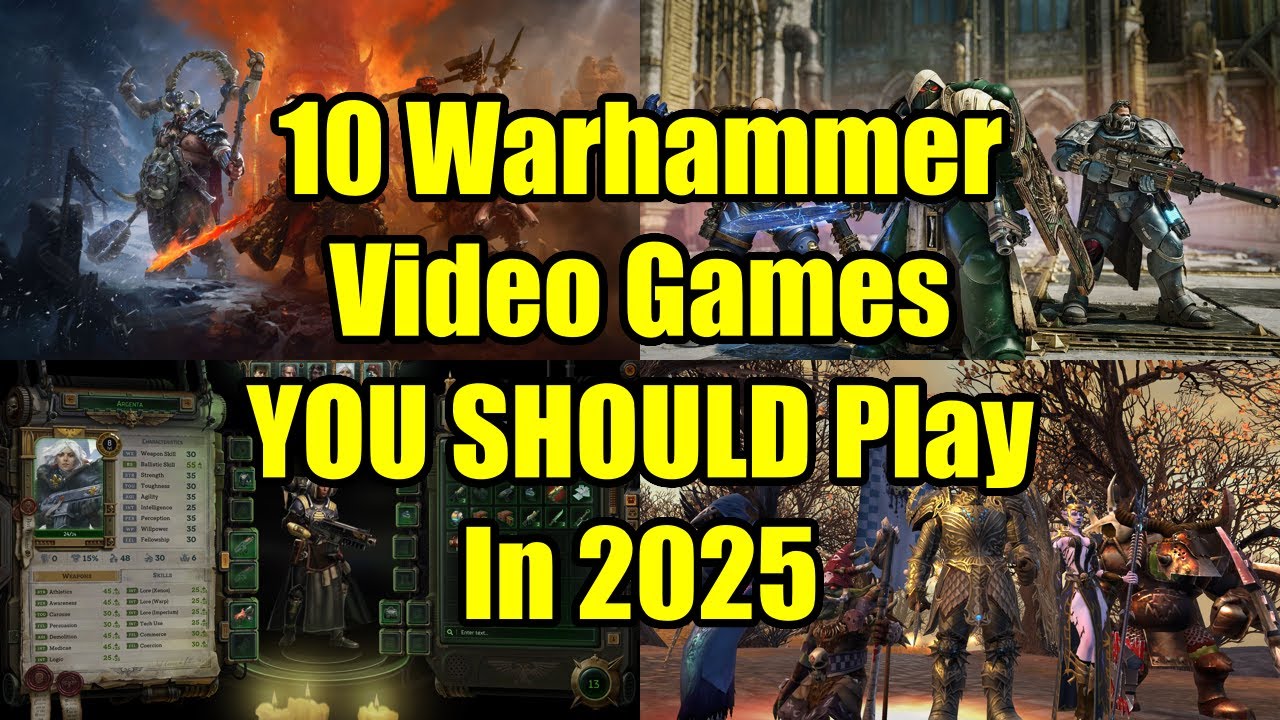 10 Warhammer Video Games You SHOULD Play In 2025