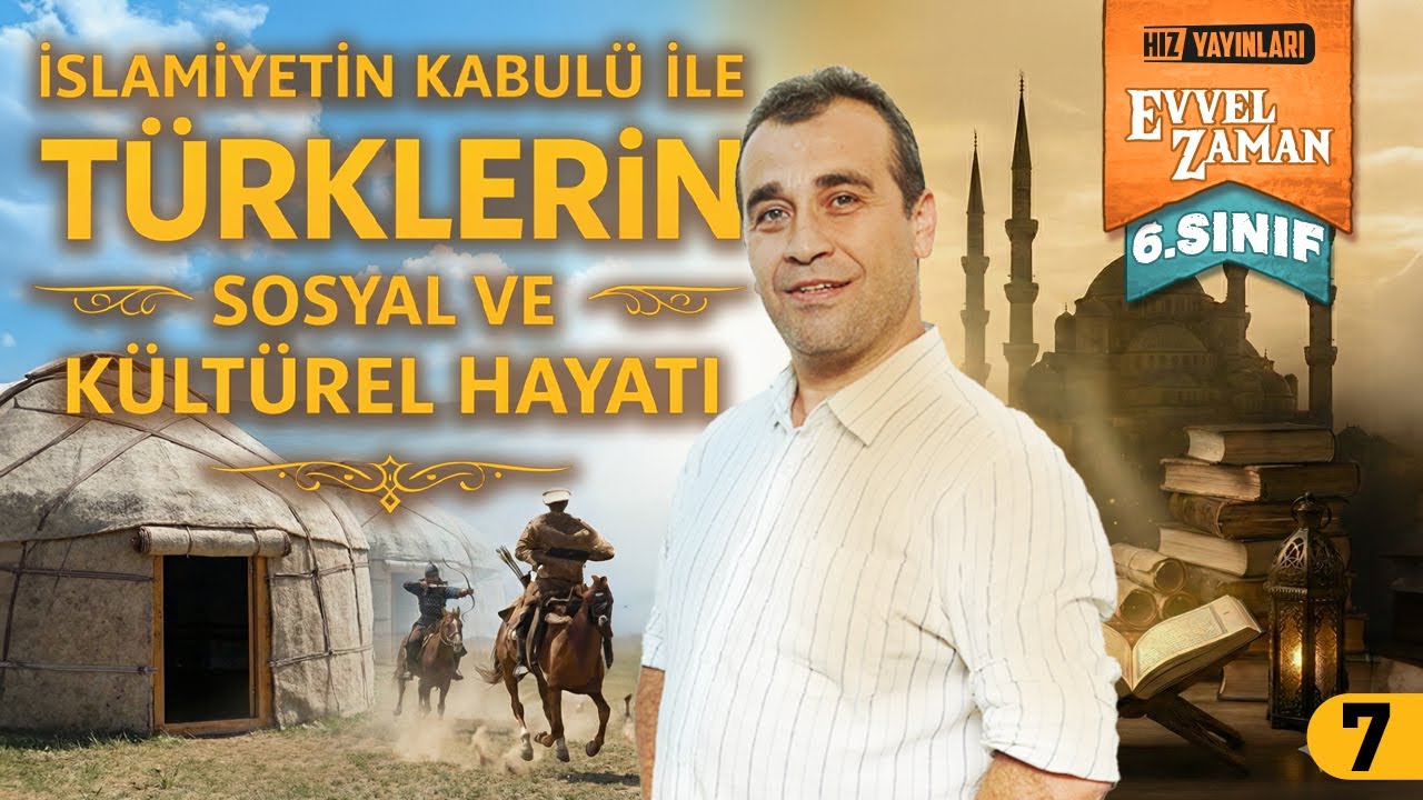 İslamiyet’in Kabulüyle Türklerin Sosyal ve Kültürel Hayatındaki Değişimler |6. Sınıf Sosyal Bilgiler