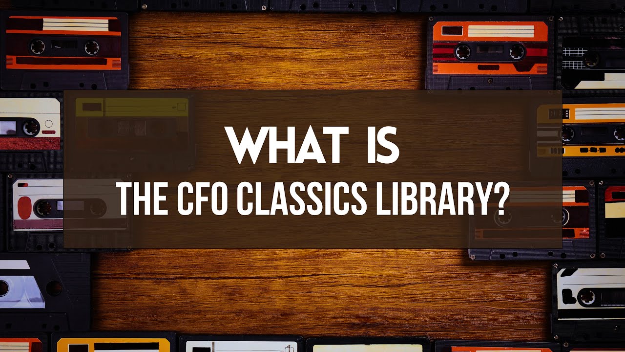 What Is The CFO Classics Library?
