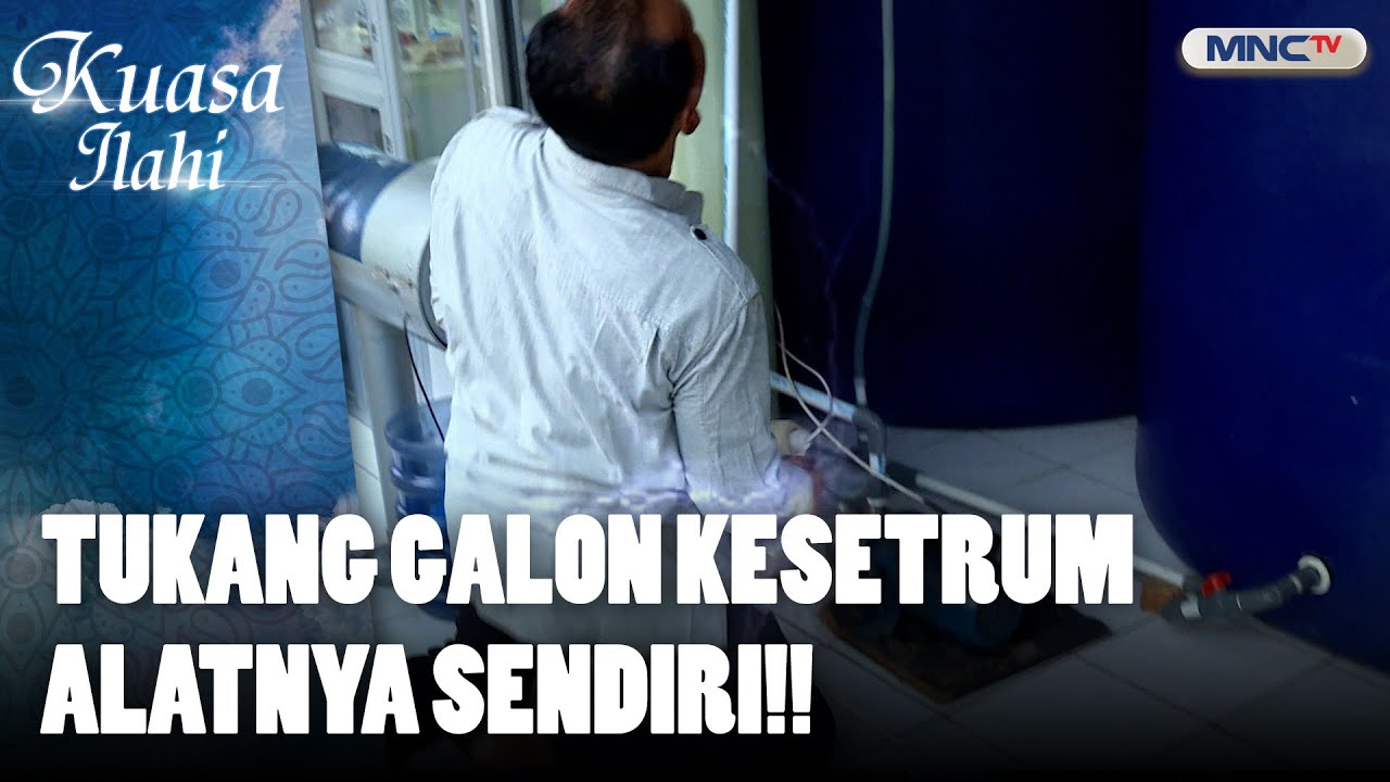 Tukang Galon Tersetrum Dagangan Sendiri | KUASA ILAHI | MAKAM JUARAGAN | PART (5/5)