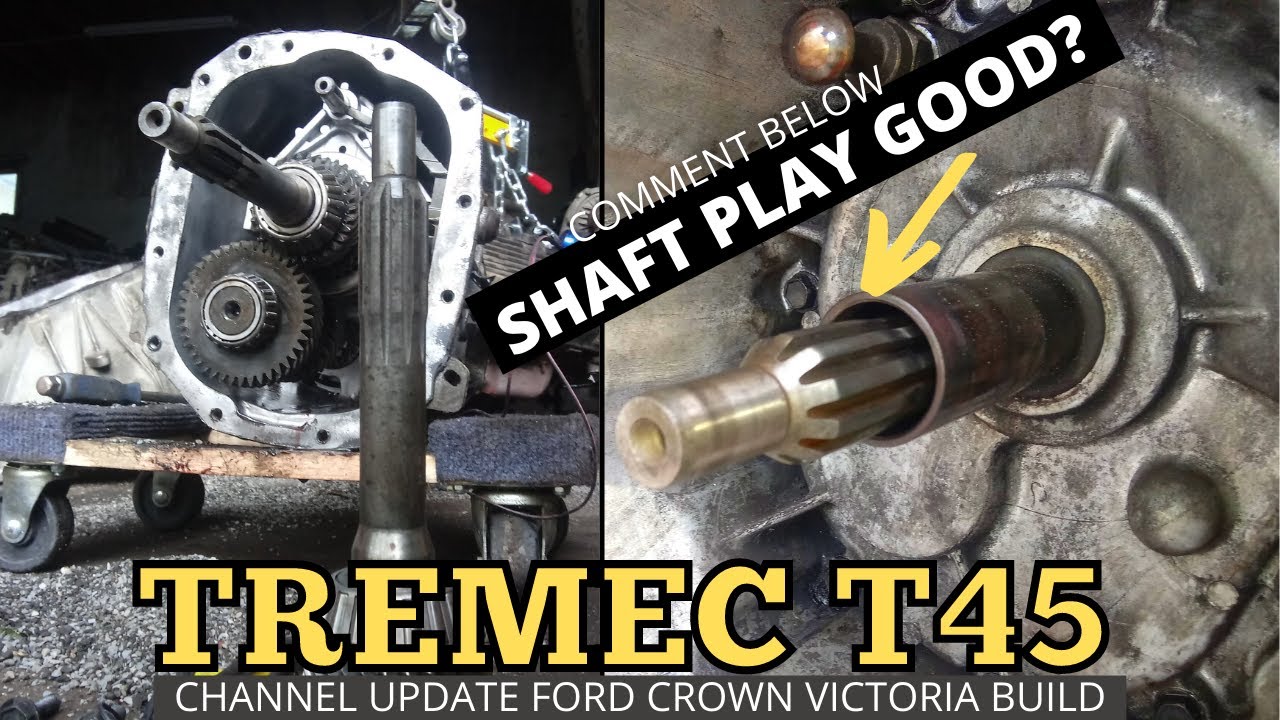 Tremec T45 Crown Victoria 5 Speed Build ( What is Good Shaft Play? )