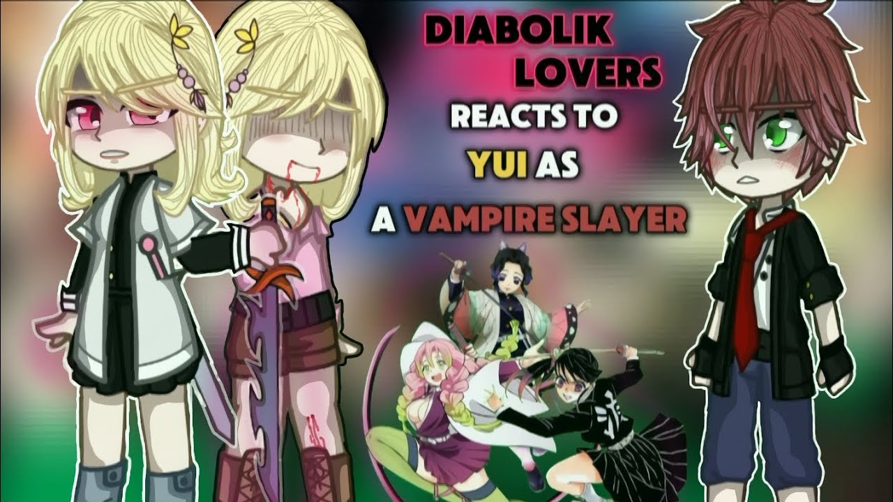 •|| Diabolik Lovers reacts to Yui Komori as a Vampire Slayer ||•