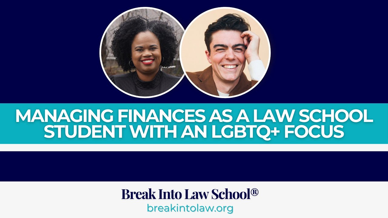 Managing Finances as a Law School Student with an LGBTQ+ Focus (2024) | Break Into Law School&reg;