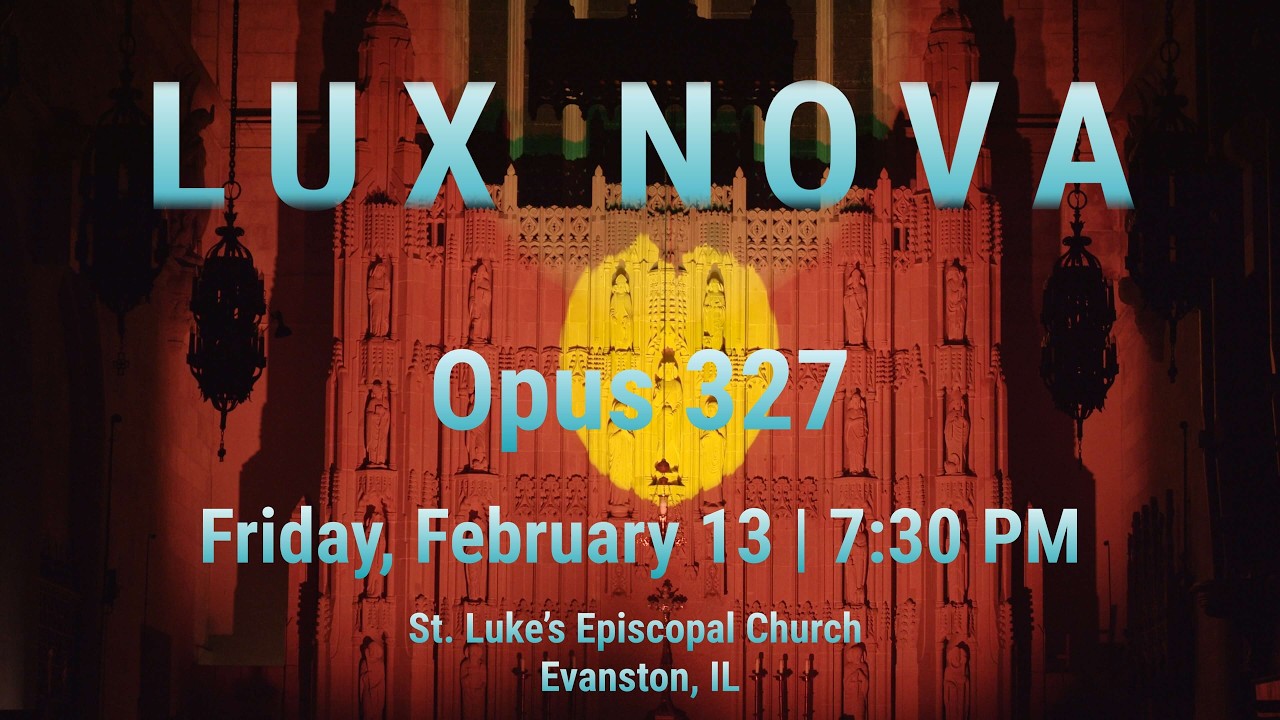 LUX NOVA:An Immersive Organ Concert & Light Experience