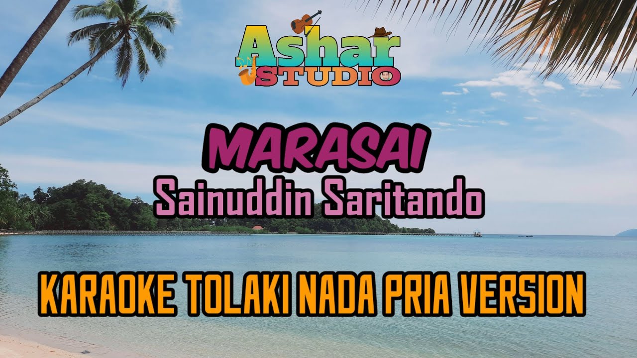 MARASAI - SAINUDDIN SARITANDO (KARAOKE TOLAKI NADA PRIA VERSION)