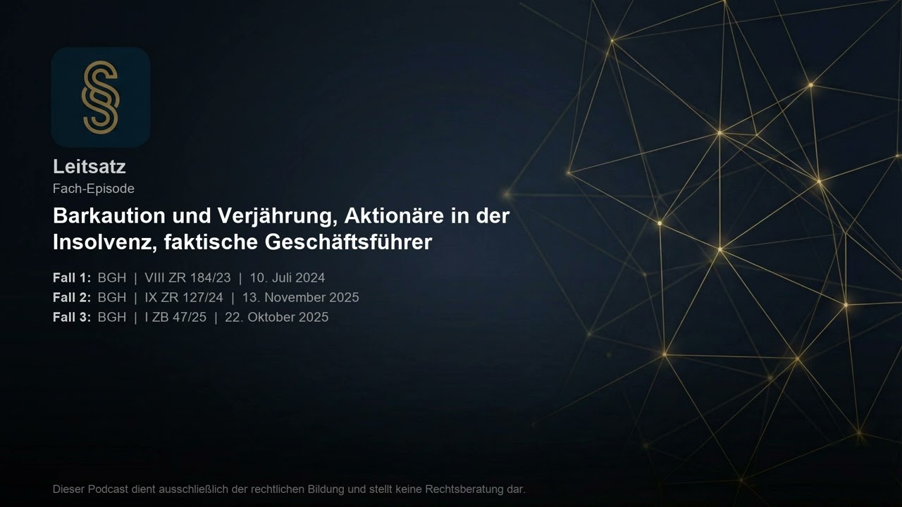 Fach-Episode: Barkaution und Verjährung, Aktionäre in der Insolvenz, faktische Geschäftsführer
