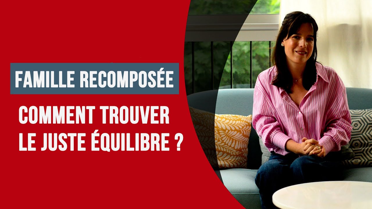 Famille recomposée : comment trouver le juste équilibre ?