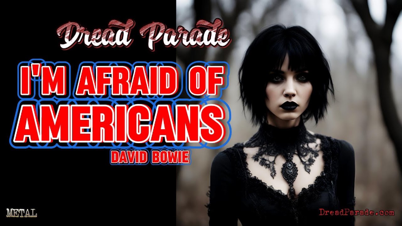 Dread Parade - I'm Afraid of Americans (David Bowie Cover)