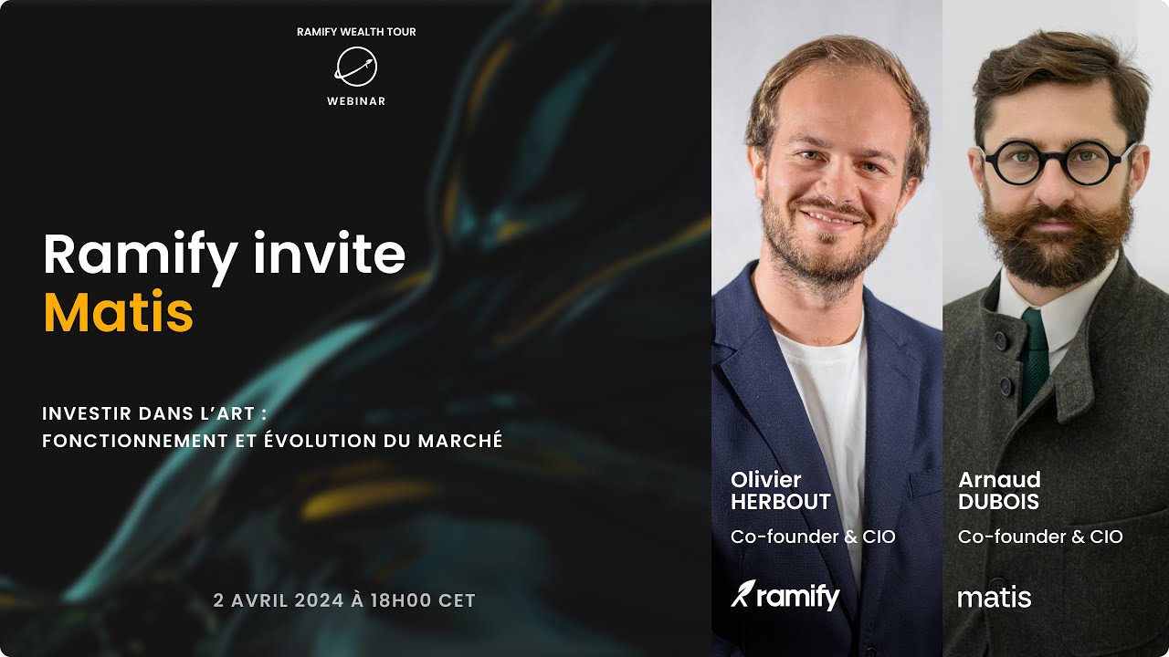 Ramify invite Matis - Investir dans l'art : fonctionnement et évolution du marché