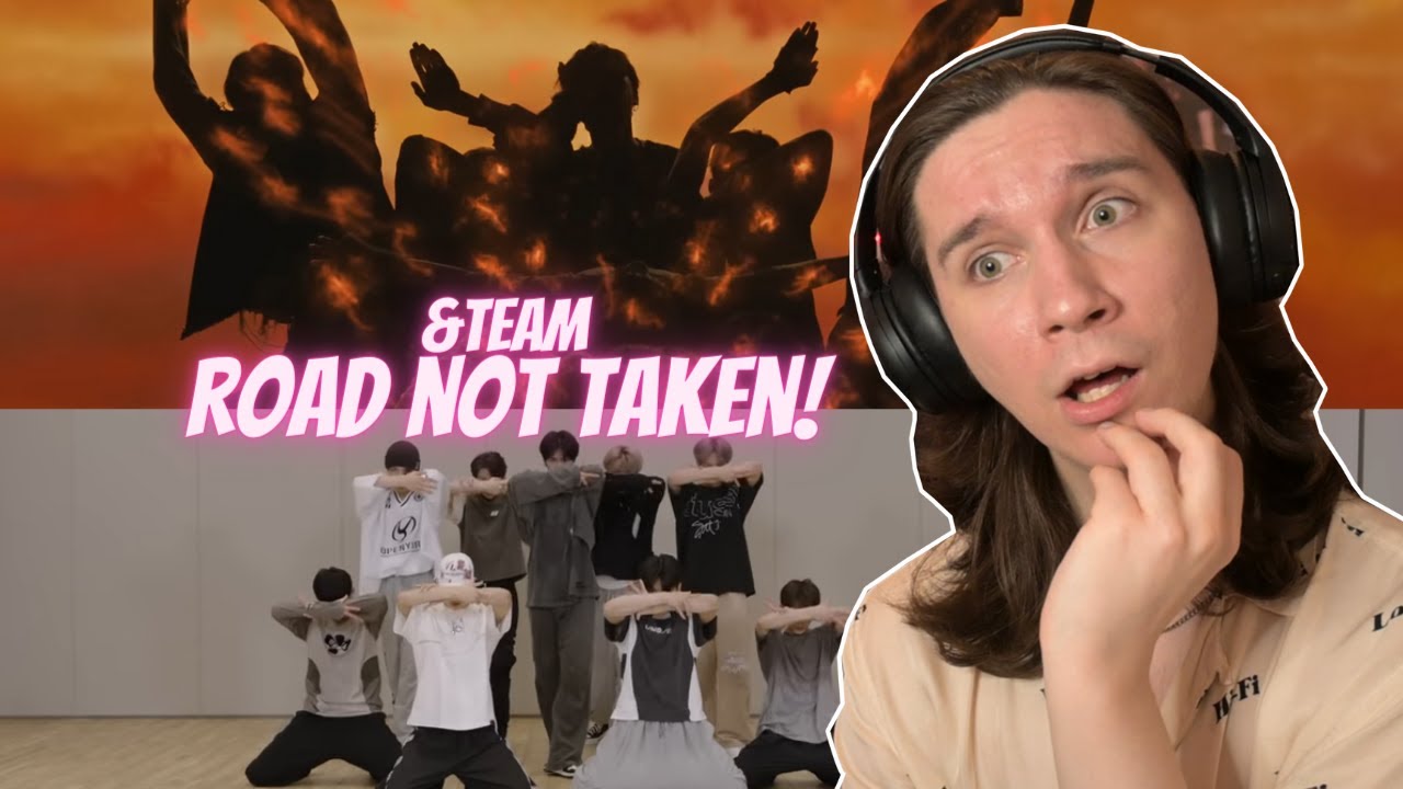 DANCER REACTS TO &TEAM ‘Road Not Taken’ Official MV & Dance Practice