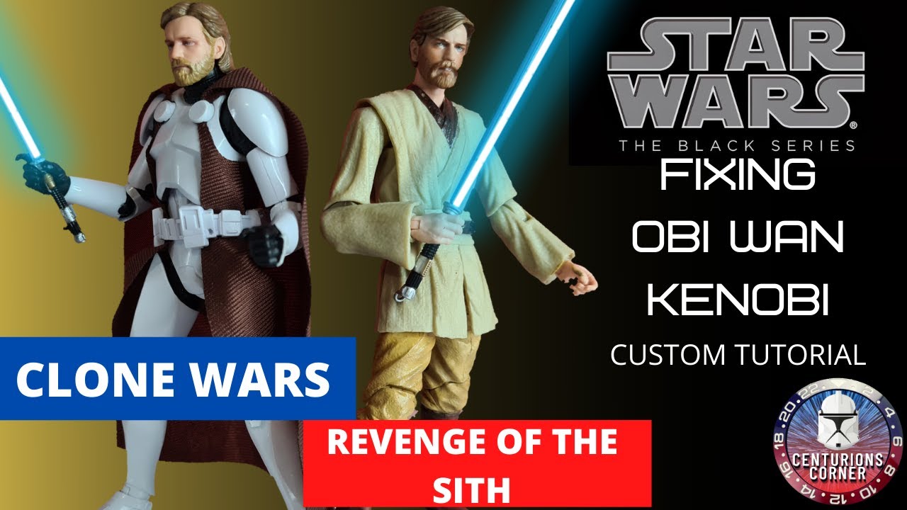 Star Wars The Black Series Obi Wan Kenobi Custom Tutorial Custom Revenge of the Sith / Clone Wars