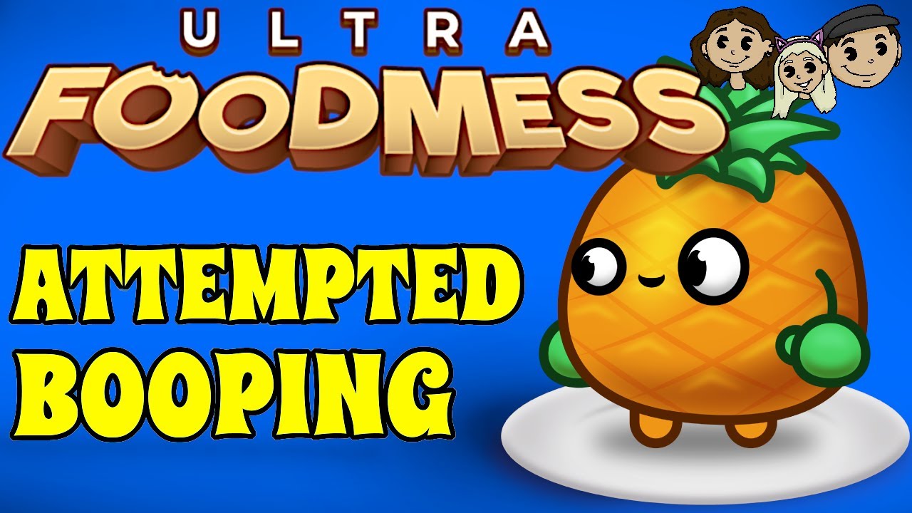 Ultra Foodmess Gameplay #15 : ATTEMPTED BOOPING | 3 Player